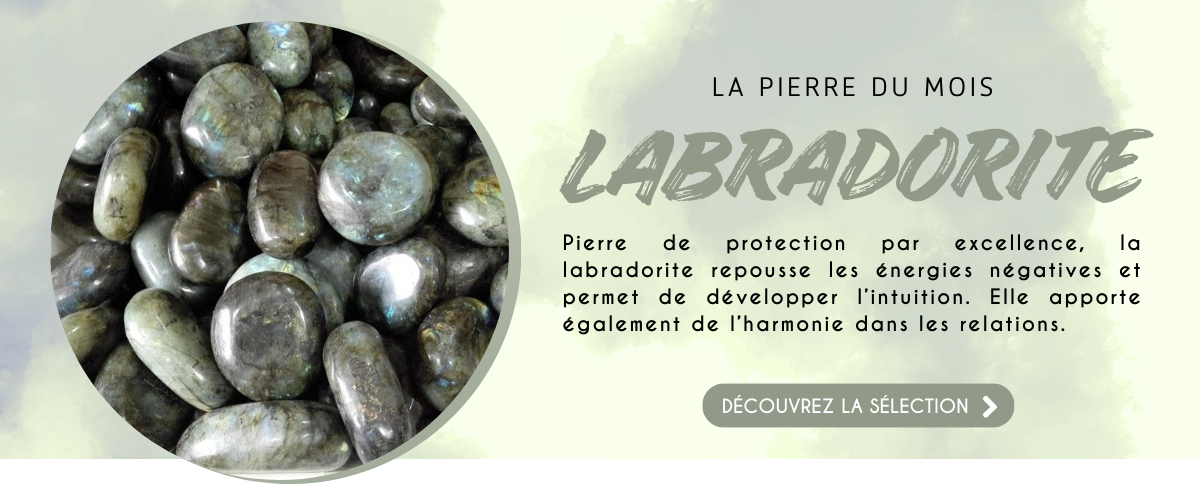 1.10.2024   la pierre du mois   labradorite